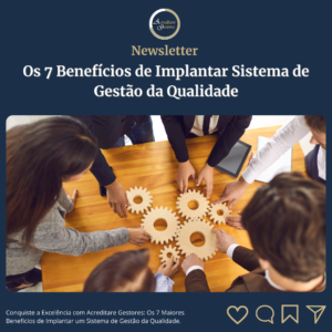 Os 7 Benefícios de Implantar Sistema de Gestão da Qualidade