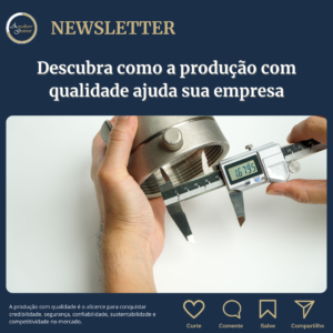 Descubra como a produção com qualidade ajuda sua empresa