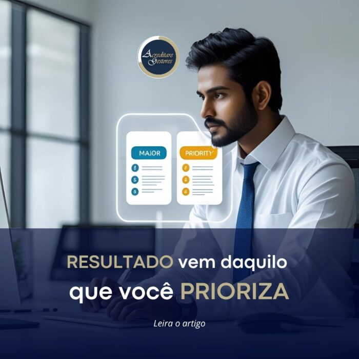 Resultado vem daquilo que você prioriza