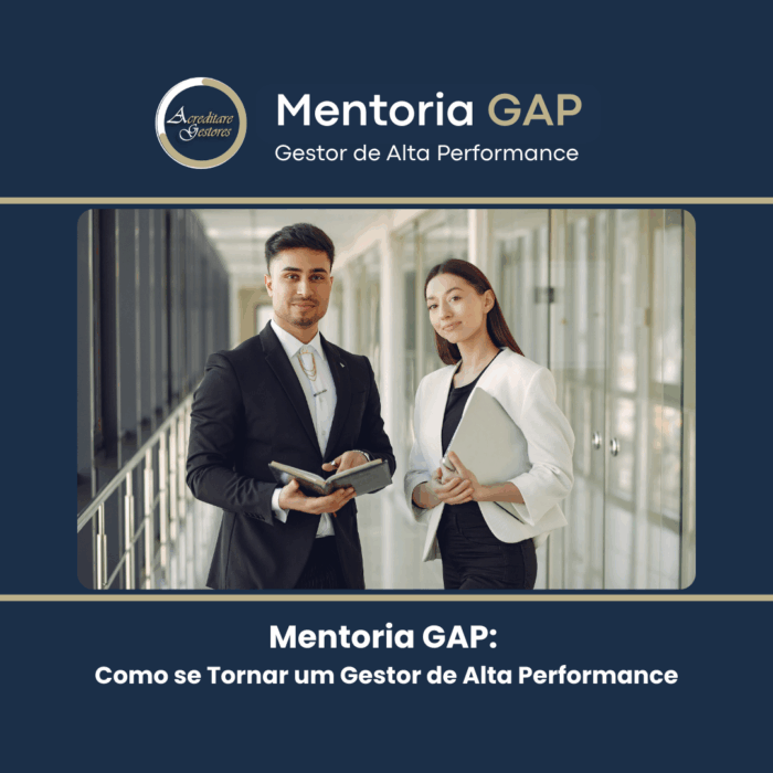 Mentoria GAP: Como se Tornar um Gestor de Alta Performance