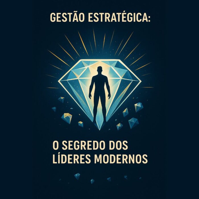 Conheça o segredo dos líderes modernos: Gestão Estratégica