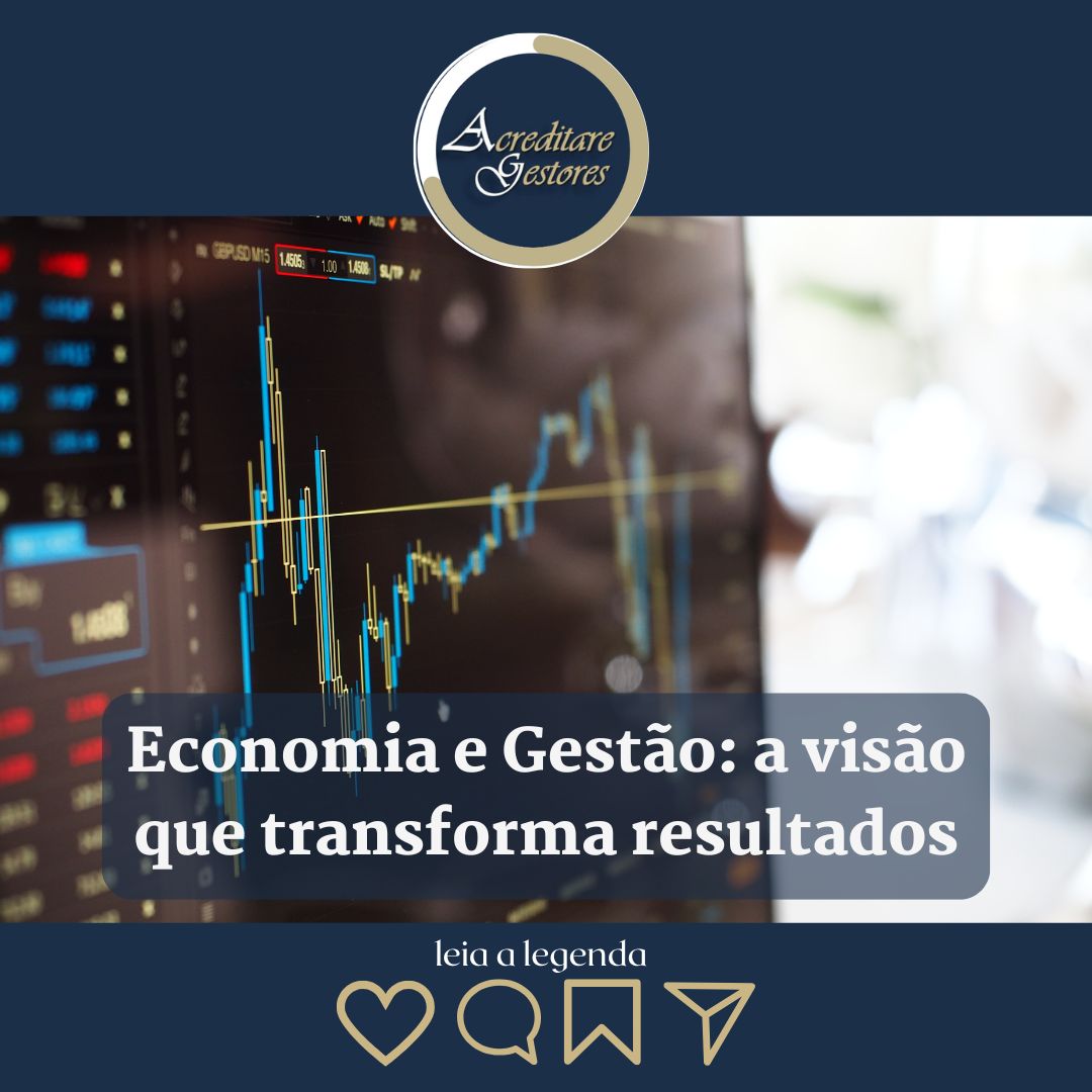 Economia e Gestão: a visão que transforma resultados