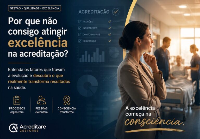 Por que não consigo excelência na Acreditação em Saúde?