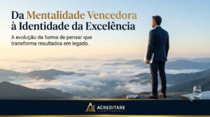 Da Mentalidade Vencedora à Identidade da Excelência