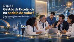 O que é Gestão da Excelência na cadeia de valor?